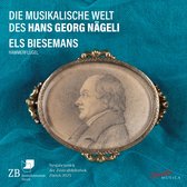 Els Biesemans - Die Musikalische Welt Des Hans Georg Nägeli (CD)