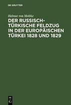 Der Russisch-T�rkische Feldzug in Der Europ�ischen T�rkei 1828 Und 1829