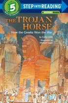 Step into Reading - The Trojan Horse: How the Greeks Won the War