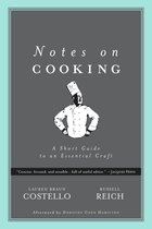 Notes on Cooking: A Short Guide to an Essential Craft