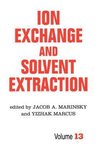 Ion Exchange and Solvent Extraction Series- Ion Exchange and Solvent Extraction