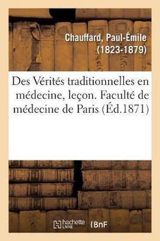 Des Vérités Traditionnelles En Médecine, Leçon d'Ouverture