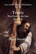 Trinity; The Father, the Son, the Holy Ghost