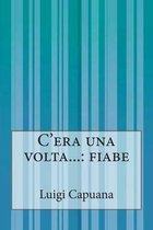 C'Era Una Volta...