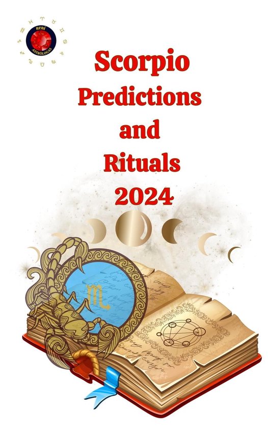 Scorpio Predictions and Rituals 2024 (ebook), Angeline Rubi