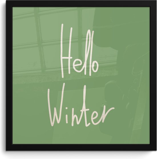Fotolijst inclusief poster 40x40 cm - Quote winter - Kerst accessoires - Foto in kader - Muurposter met zwarte lijst - Wanddecoratie - Fotokader decoratie - Posters in fotolijsten - Groene muurdecoratie woonkamer - Kerstdecoratie