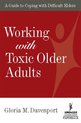 Working with Toxic Older Adults