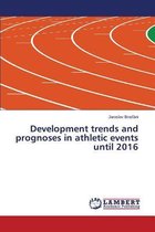 Development trends and prognoses in athletic events until 2016