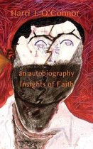 Insights of Faith: An Autobiography by Harri J. O'Connor