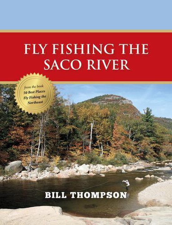 Fly Fishing the Saco River (ebook), Bill Thompson 9781939226877