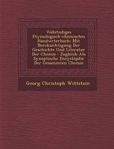 Vollst Ndiges Etymologisch-Chemisches Handw Rterbuch