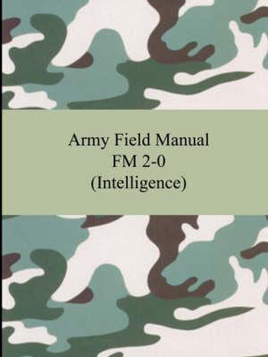 Bol Com Army Field Manual Fm 2 0 Intelligence The United States Army Boeken