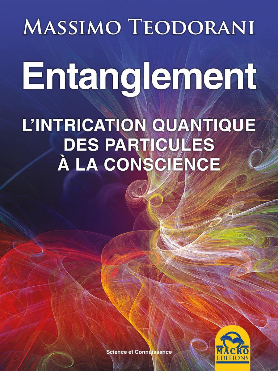 Science et Connaissance - Entanglement - Massimo Teodorani