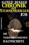 Die verschwundenen Raumschiffe - Chronik der Sternenkrieger #28