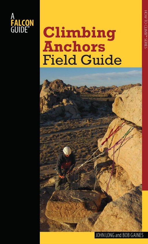 How To Climb Series Climbing Anchors Field Guide (ebook), John Long