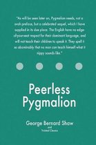 Peerless Pygmalion