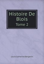 Histoire De Blois Tome 2