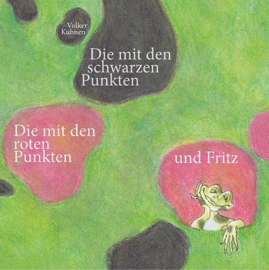 Die mit den schwarzen Punkten, die mit den roten Punkten und ... - cover