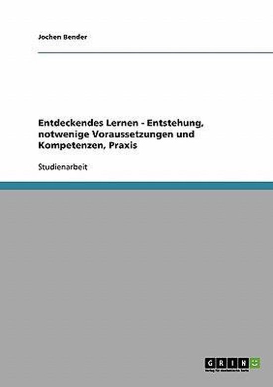 Entdeckendes Lernen. Entstehung, notwendige Voraussetzungen  ... - cover