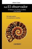 4ed El Observador - El Genesis Y La Ciencia, La Biblia Y La Creacion