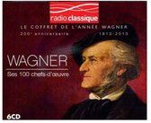Wagner: Ses 100 Chefs-d'Oeuvre
