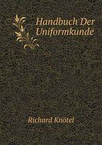 Handbuch Der Uniformkunde