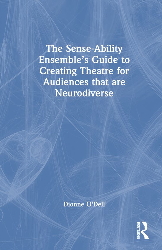 The Sense-Ability Ensemble’s Guide to Creating Theatre for ... - cover