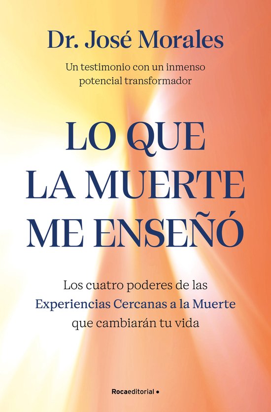 Lo que la muerte me enseñó. Los cuatro poderes de las ECM  ... - cover