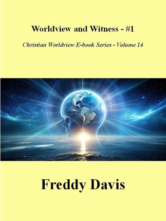 Christian Worldview E-book Series 14 - Worldview and Witness - #1