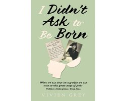 I Didn’t Ask To Be Born