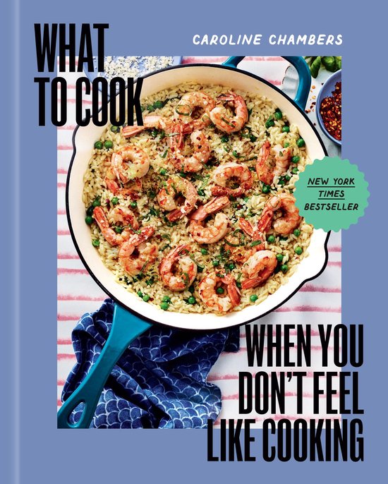 What to Cook When You Don't Feel Like Cooking - A Cookbook - cover