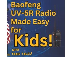 Baofeng UV-5R Radio Made Easy for Kids with Trail Tales!
