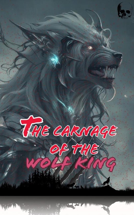 The Carnage of the Wolf King