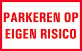 Parkeren op eigen risico tekstbord - kunststof 320 x 200 mm