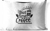 Buitenkussens - Tuin - Quote But first coffee tegen een witte achtergrond - 50x30 cm