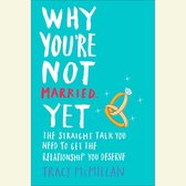 Why You're Not Married . . . Yet