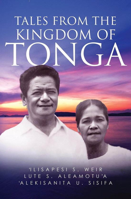 Tales From The Kingdom Of Tonga (ebook), Ilisapesi S. Weir