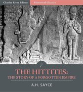The Hittites: The Story of a Forgotten Empire