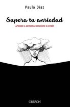 Libros singulares - Supera tu ansiedad. Aprende a gestionar con éxito el estrés