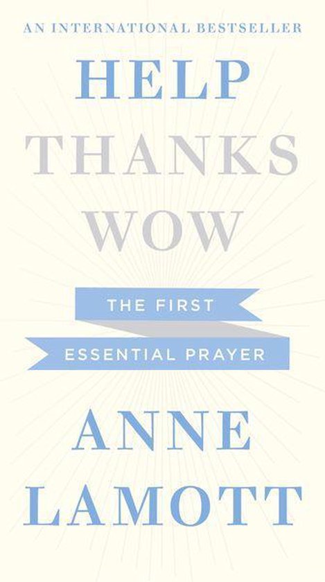 Boek "Help, Thanks, Wow. The First Essential Prayer" door Anne Lamott