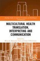 Routledge Studies in Empirical Translation and Multilingual Communication - Multicultural Health Translation, Interpreting and Communication