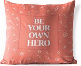 Buitenkussens - Tuin - Motiverende quote Be your own hero op een rode achtergrond - 45x45 cm