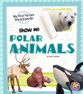 My First Picture Encyclopedias - Show Me Polar Animals
