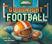 Sports Illustrated Kids Bedtime Books - Goodnight Football