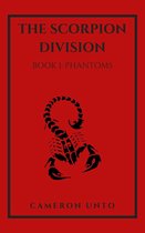 The Scorpion Division Book 1: Phantoms