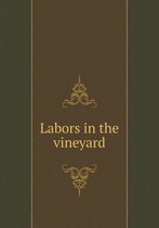 Labors in the vineyard