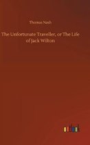 The Unfortunate Traveller, or The Life of Jack Wilton
