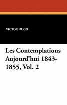 Les Contemplations Aujourd'hui 1843-1855, Vol. 2