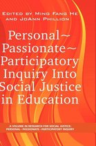Personal~Passionate~Participatory Inquiry Into Social Justice in Education