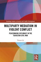 Routledge Studies in Security and Conflict Management - Multiparty Mediation in Violent Conflict